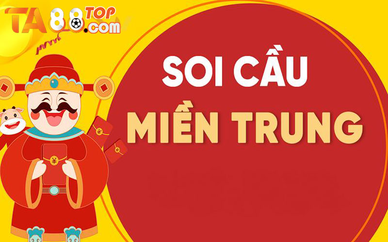 Cách soi cầu miền Trung hiệu quả nhất đánh đâu thắng đó